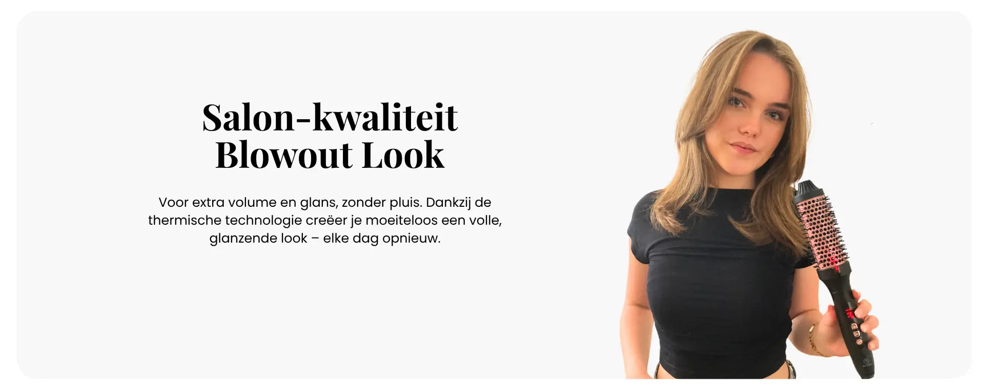 Warmteborstel voor dagelijks gebruik en salonresultaat